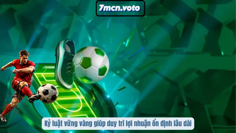 Những Sai Lầm Trong Cá Cược Bóng Đá Thường Gặp – 90% Người Chơi Mắc Phải 5 Kỷ luật vững vàng giúp duy trì lợi nhuận ổn định lâu dài